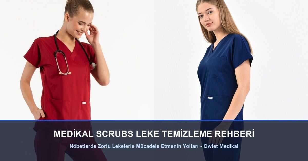 Medikal Scrubs ve Cerrahi Formalardan Zorlu Lekeler Nasıl Çıkar?